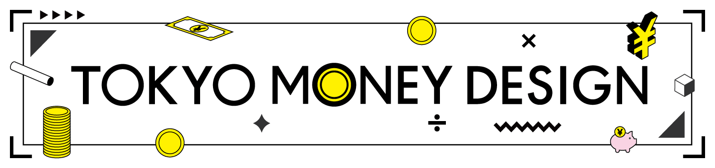 TOKYO MONEY DESIGN